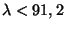 $ \lambda < 91,2\,$