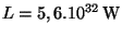 $ L=5,6.10^{32}\,\mathrm{W}$