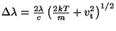 $ \Delta\lambda =\frac{2\lambda}{c}\left(\frac{2kT}{m}+v_{\mathrm{t}}^2\right)^{1/2}$
