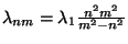 $ \lambda_{nm}=\lambda_1\frac{n^2m^2}{m^2-n^2}$