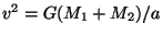 $ v^2=G(M_1+M_2)/a$