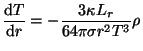 $ \displaystyle
\frac{{\mathrm d}T}{{\mathrm d}r}=-\frac{3\kappa L_r}{64\pi\sigma r^2T^3}\rho$