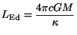 $ \displaystyle
L_{\mathrm{Ed}}=\frac{4\pi cGM}{\kappa}$