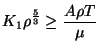 $ \displaystyle K_1\rho^{\frac{5}{3}}\geq \frac{A\rho
T}{\mu}$