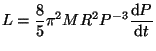 $ \displaystyle L
=\frac{8}{5}\pi^2MR^2P^{-3}\frac{{\mathrm d}P}{{\mathrm d}t}$