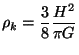 $ \displaystyle \rho_k=\frac{3}{8}\frac{H^2}{\pi G}$