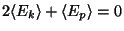 $ \displaystyle 2\langle E_k \rangle+\langle E_p\rangle=0$