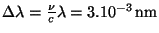 $ \Delta\lambda= \frac{\nu}{c}\lambda=3.10^{-3}\,\mathrm{nm}$