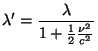 $ \displaystyle
\lambda'=\frac{\lambda}{1+\frac{1}{2}\frac{\nu^2}{c^2}}$