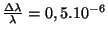 $ \frac{\Delta\lambda}{\lambda} = 0,5.10^{-6}$