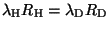 $ \lambda_{\mathrm{H}} R_{\mathrm{H}}
= \lambda_{\mathrm{D}} R_{\mathrm{D}}$