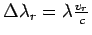 $ \Delta\lambda_r=\lambda\frac{2v_r}{c}$