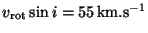 $ v_{\mathrm{rot}} \sin
i = 55\,\mathrm{km}.\mathrm{s}^{-1}$