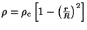 $ \rho=\rho_\mathrm{c}\left[1-\left(\frac{r}{R}\right)^2\right]$