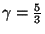 $ \gamma=\frac{5}{3}$