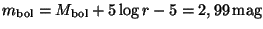 $ m_{\mathrm{bol}}= M_{\mathrm{bol}}+ 5 \log r - 5 =
2,99 \,\mathrm{mag}$