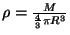 $ \rho=\frac{M}{\frac{4}{3}\pi R^3}$