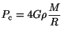 $ \displaystyle P_{\mathrm{c}}=4G\rho\frac{M}{R}$