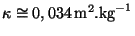 $ \kappa\cong0,034\,\mathrm{m}^2.\mathrm{kg}^{-1}$