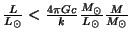 $ \frac{L}{L_{\odot}}<\frac{4\pi Gc}{k}
\frac{M_{\odot}}{L_{\odot}}\frac{M}{M_{\odot}}$