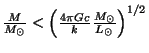 $ \frac{M}{M_{\odot}}<\left(\frac{4\pi Gc}{k}\frac{M_{\odot}}{L_{\odot}}\right)^{1/2}$