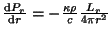 $ \frac{{\mathrm d}P_r}{{\mathrm d}r}=-\frac{\kappa\rho}{c}\frac{L_r}{4\pi r^2}$