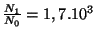 $ \frac{N_1}{N_0}=1,7.10^{3}$