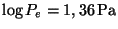 $ \log P_e = 1,36\,\mathrm{Pa}$