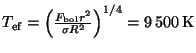$ T_{\mathrm{ef}}=\left(\frac{F_{\mathrm{bol}}r^2}{\sigma
R^2}\right)^{1/4}=9\,500\,\mathrm{K}$