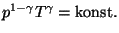 $ p^{1-\gamma}T^{\gamma}=\mathrm{konst.}$