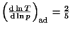 $ \left(\frac{{\mathrm d}\ln T}{{\mathrm d}\ln p}\right)_{\mathrm{ad}}=\frac{2}{5}$