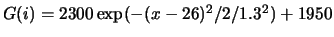 $G(i)=2300
\exp(-(x-26)^2/2/1.3^2) + 1950$