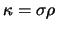 $\kappa = \sigma \rho$