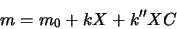 \begin{displaymath}
m = m_0 + k X + k'' X C
\end{displaymath}