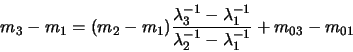 \begin{displaymath}
m_3 - m_1 = (m_2 - m_1)
\frac{\lambda_3^{-1} - \lambda_1^{-1}}{\lambda_2^{-1} - \lambda_1^{-1}}
+ m_{03} - m_{01}
\end{displaymath}