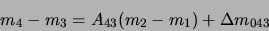 \begin{displaymath}
m_4 - m_3 = A_{43} (m_2 - m_1) + \Delta m_{043}
\end{displaymath}