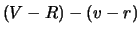 $(V - R) - (v - r)$