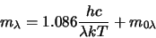 \begin{displaymath}
m_{\lambda} = 1.086 \frac{hc}{\lambda k T} + m_{0\lambda}
\end{displaymath}